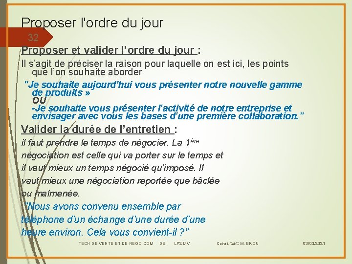 Proposer l'ordre du jour 32 Proposer et valider l’ordre du jour : Il s’agit