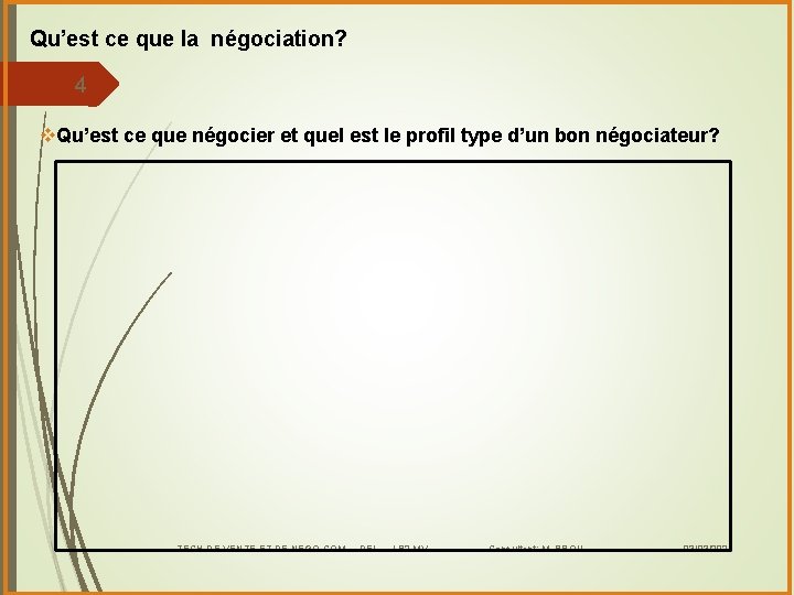 Qu’est ce que la négociation? 4 v. Qu’est ce que négocier et quel est