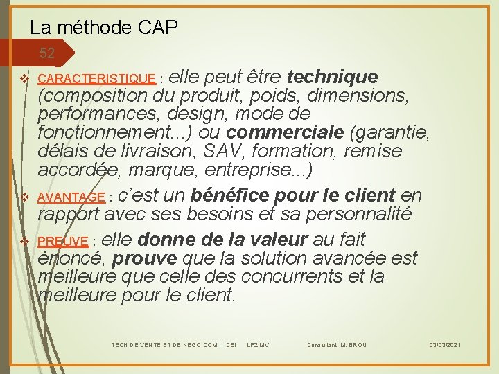 La méthode CAP 52 v CARACTERISTIQUE : elle peut être technique v v (composition