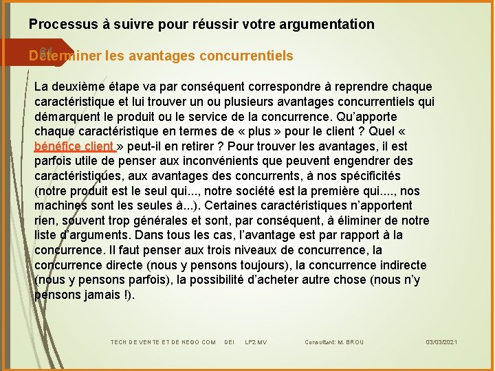 Processus à suivre pour réussir votre argumentation 61 Déterminer les avantages concurrentiels La deuxième