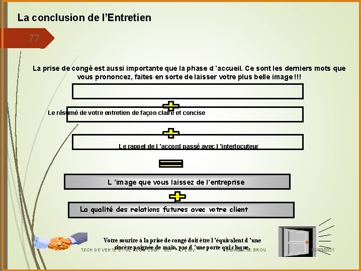 La conclusion de l’Entretien 77 La prise de congé est aussi importante que la