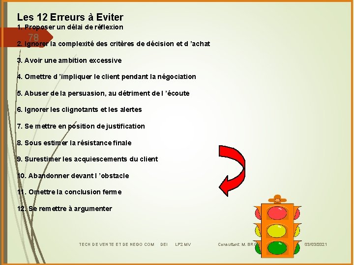 Les 12 Erreurs à Eviter 1. Proposer un délai de réflexion 78 2. Ignorer