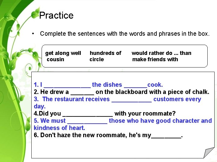 Practice • Complete the sentences with the words and phrases in the box. get