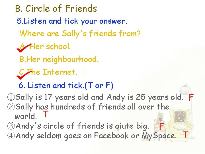 B. Circle of Friends 5. Listen and tick your answer. Where are Sally's friends