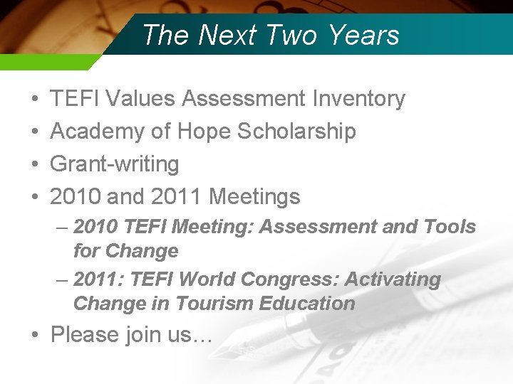 The Next Two Years • • TEFI Values Assessment Inventory Academy of Hope Scholarship