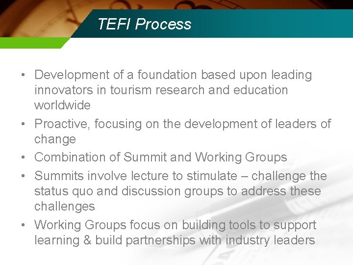 TEFI Process • Development of a foundation based upon leading innovators in tourism research