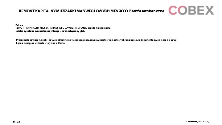 REMONT KAPITALNY MIESZARKI MAS WĘGLOWYCH MEV 3000. Branża mechaniczna. Zakres: REMONT KAPITALNY MIESZARKI MAS