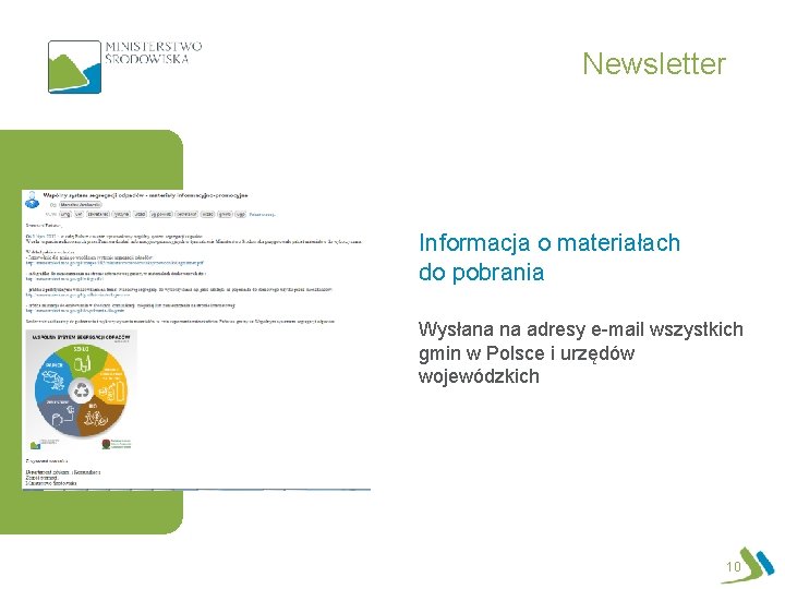 Newsletter Informacja o materiałach do pobrania Wysłana na adresy e-mail wszystkich gmin w Polsce