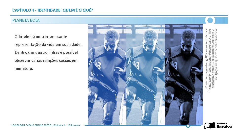 CAPÍTULO 4 - IDENTIDADE: QUEM É O QUÊ? O futebol é uma interessante representação