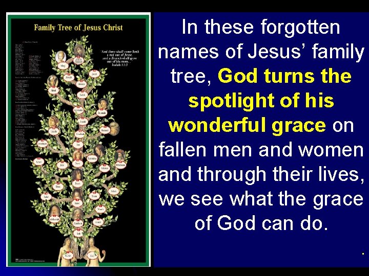 In these forgotten names of Jesus’ family tree, God turns the spotlight of his