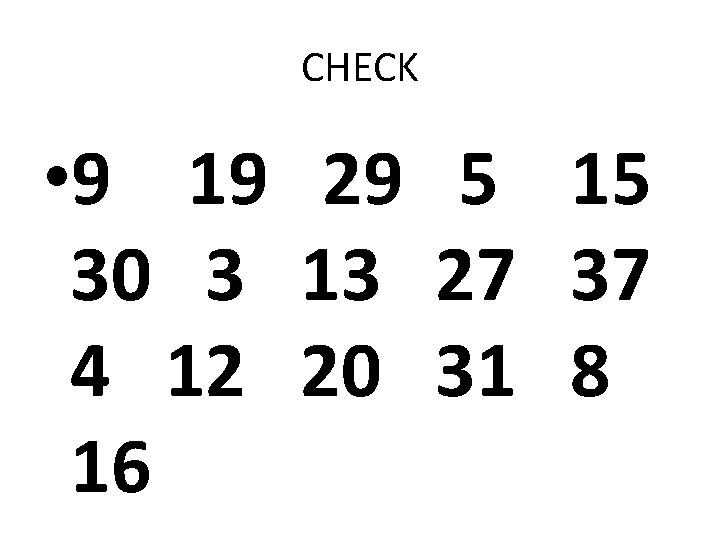 CHECK • 9 19 29 5 15 30 3 13 27 37 4 12