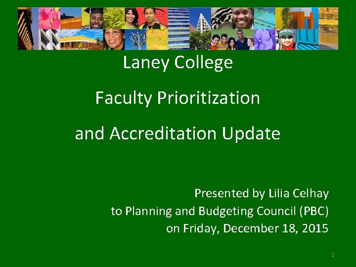 Laney College Faculty Prioritization and Accreditation Update Presented by Lilia Celhay to Planning and