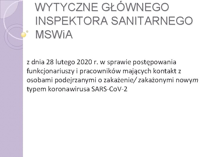 WYTYCZNE GŁÓWNEGO INSPEKTORA SANITARNEGO MSWi. A z dnia 28 lutego 2020 r. w sprawie