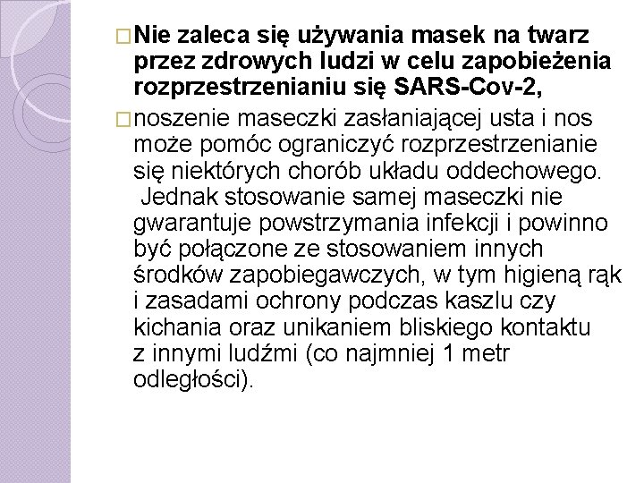 �Nie zaleca się używania masek na twarz przez zdrowych ludzi w celu zapobieżenia rozprzestrzenianiu