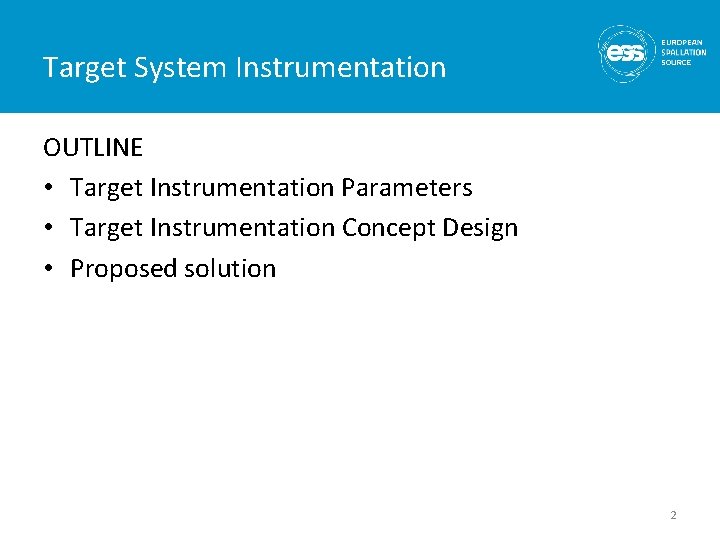 Target System Instrumentation OUTLINE • Target Instrumentation Parameters • Target Instrumentation Concept Design •