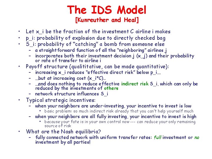 The IDS Model [Kunreuther and Heal] • • • Let x_i be the fraction