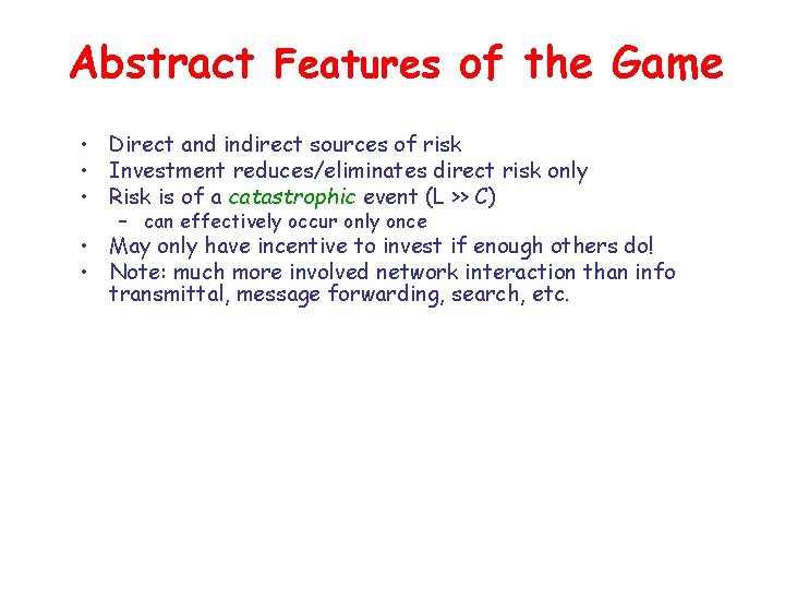Abstract Features of the Game • Direct and indirect sources of risk • Investment