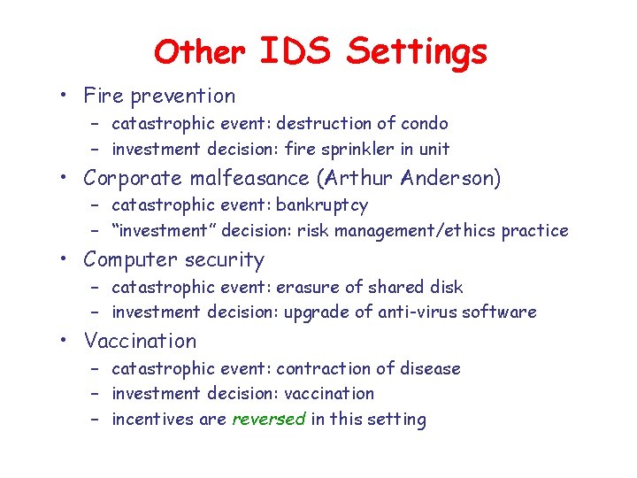 Other IDS Settings • Fire prevention – catastrophic event: destruction of condo – investment