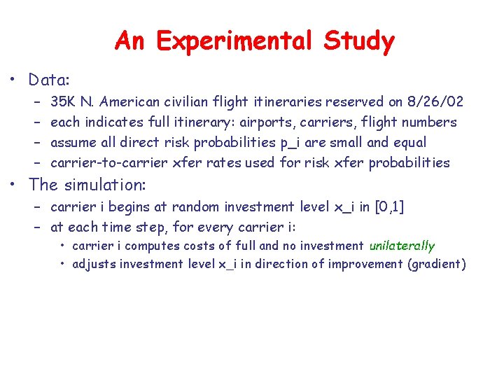 An Experimental Study • Data: – – 35 K N. American civilian flight itineraries