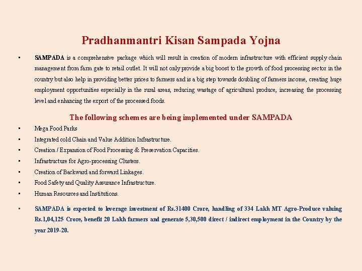 Pradhanmantri Kisan Sampada Yojna • SAMPADA is a comprehensive package which will result in