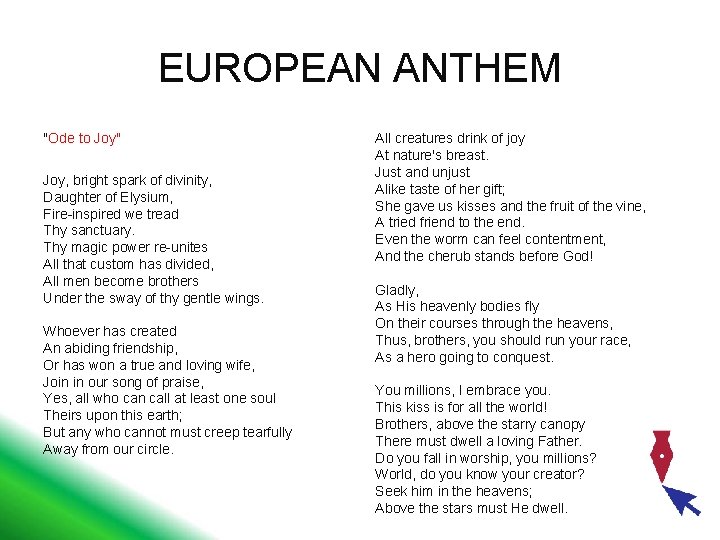EUROPEAN ANTHEM "Ode to Joy" Joy, bright spark of divinity, Daughter of Elysium, Fire-inspired