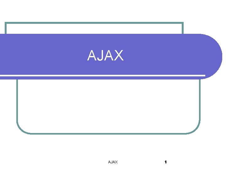 AJAX 1 