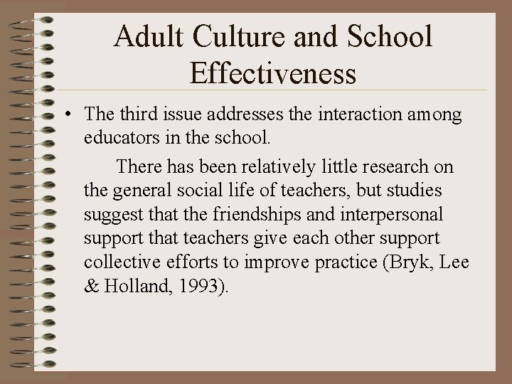 Adult Culture and School Effectiveness • The third issue addresses the interaction among educators