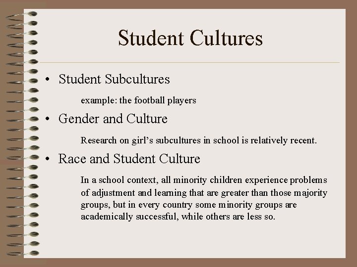 Student Cultures • Student Subcultures example: the football players • Gender and Culture Research