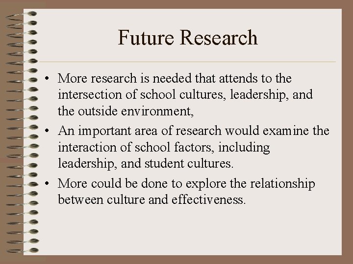 Future Research • More research is needed that attends to the intersection of school