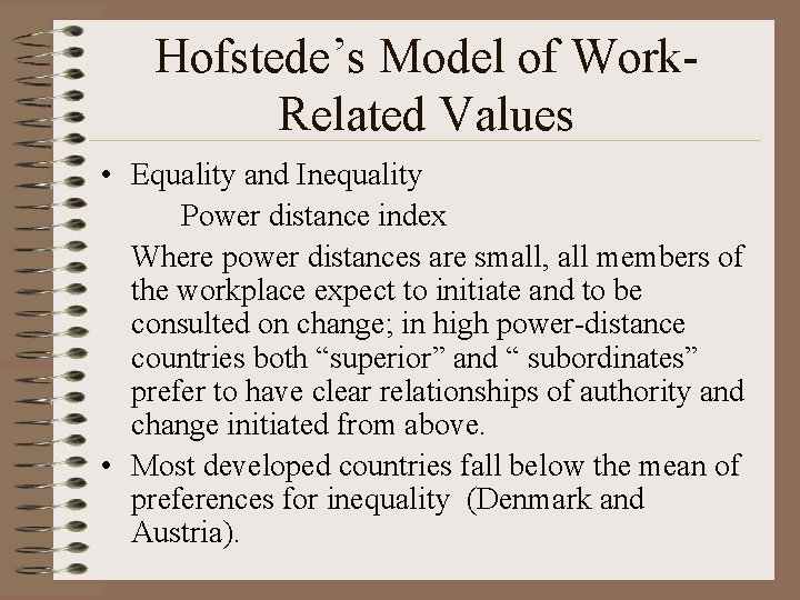 Hofstede’s Model of Work. Related Values • Equality and Inequality Power distance index Where