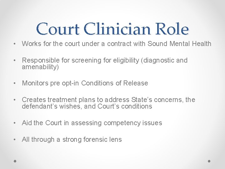 Court Clinician Role • Works for the court under a contract with Sound Mental