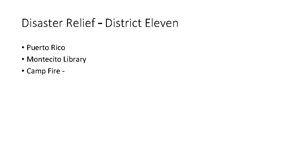 Disaster Relief – District Eleven • Puerto Rico • Montecito Library • Camp Fire