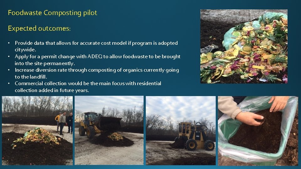 Foodwaste Composting pilot Expected outcomes: • Provide data that allows for accurate cost model