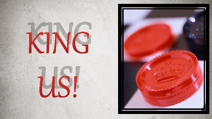 KING US! 