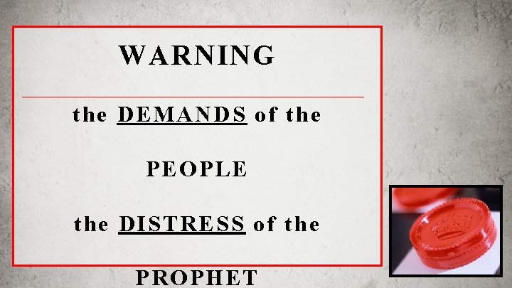 WARNING the DEMANDS of the PEOPLE the DISTRESS of the PROPHET 