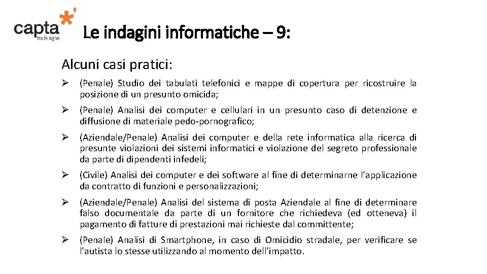 Le indagini informatiche – 9: Alcuni casi pratici: Ø (Penale) Studio dei tabulati telefonici