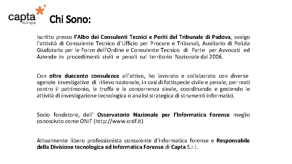 Chi Sono: Iscritto presso l’Albo dei Consulenti Tecnici e Periti del Tribunale di Padova,