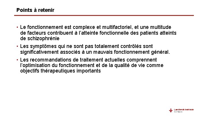 Points à retenir • Le fonctionnement est complexe et multifactoriel, et une multitude de
