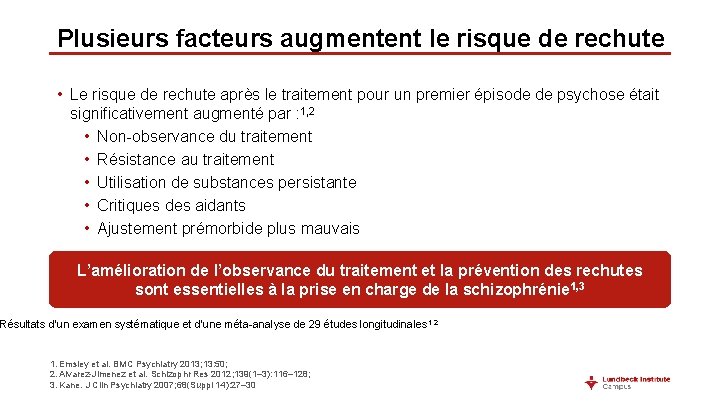 Plusieurs facteurs augmentent le risque de rechute • Le risque de rechute après le