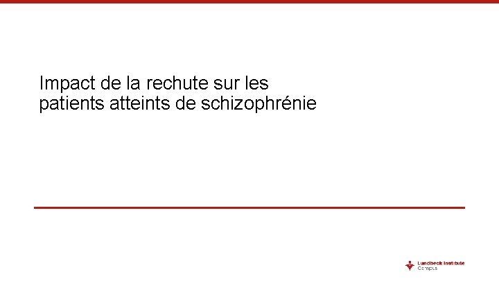 Impact de la rechute sur les patients atteints de schizophrénie 