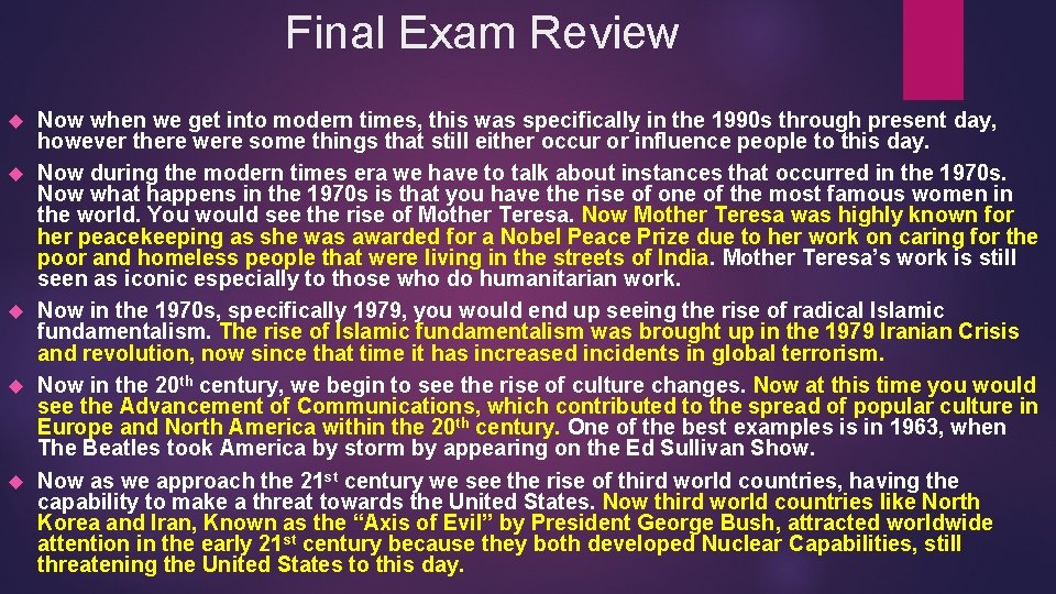 Final Exam Review Now when we get into modern times, this was specifically in