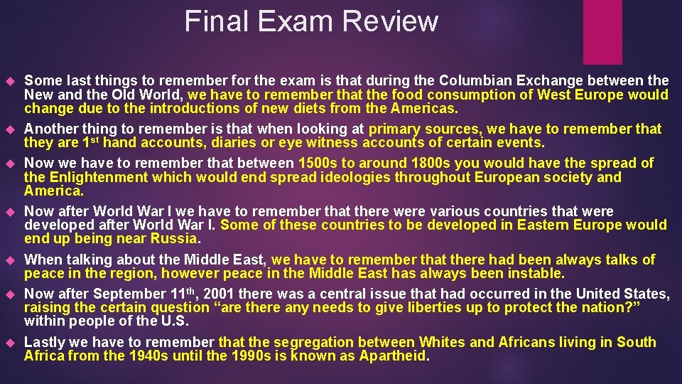 Final Exam Review Some last things to remember for the exam is that during