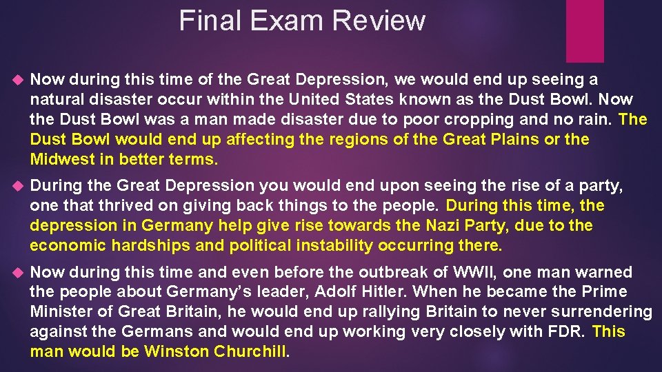 Final Exam Review Now during this time of the Great Depression, we would end