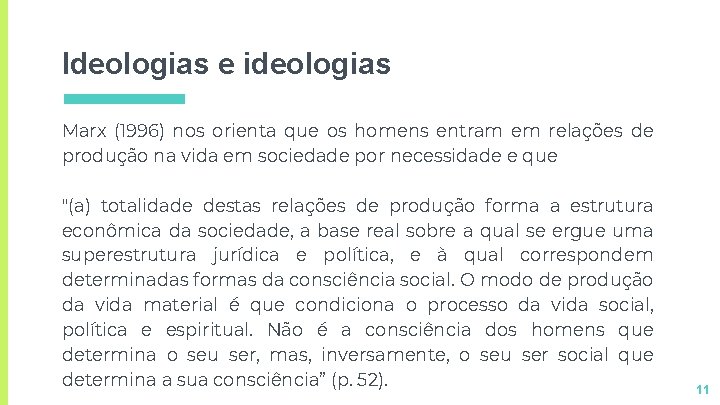 Ideologias e ideologias Marx (1996) nos orienta que os homens entram em relações de Ideologias e ideologias Marx (1996) nos orienta que os homens entram em relações de