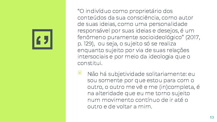 ‘’ “O indivíduo como proprietário dos conteúdos da sua consciência, como autor de suas ‘’ “O indivíduo como proprietário dos conteúdos da sua consciência, como autor de suas