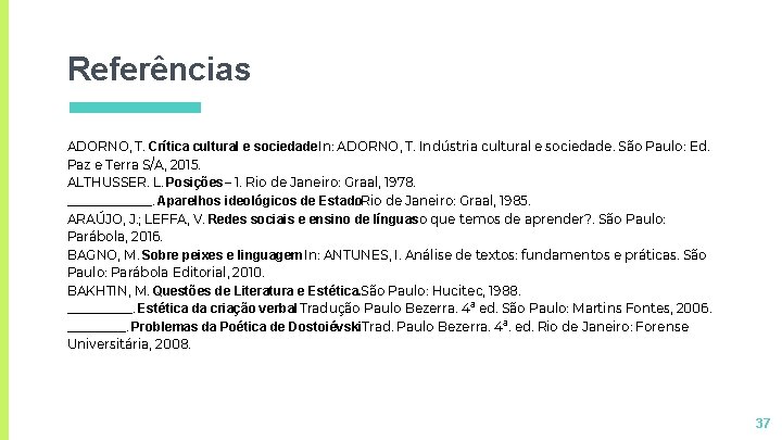 Referências ADORNO, T. Crítica cultural e sociedade. In: ADORNO, T. Indústria cultural e sociedade. Referências ADORNO, T. Crítica cultural e sociedade. In: ADORNO, T. Indústria cultural e sociedade.