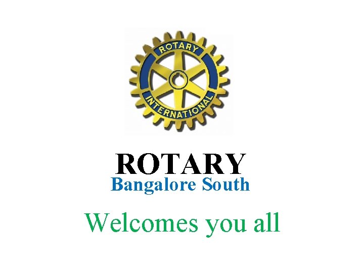 ROTARY Bangalore South Welcomes you all 