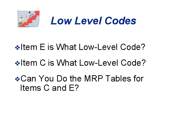 Low Level Codes v. Item E is What Low-Level Code? v. Item C is