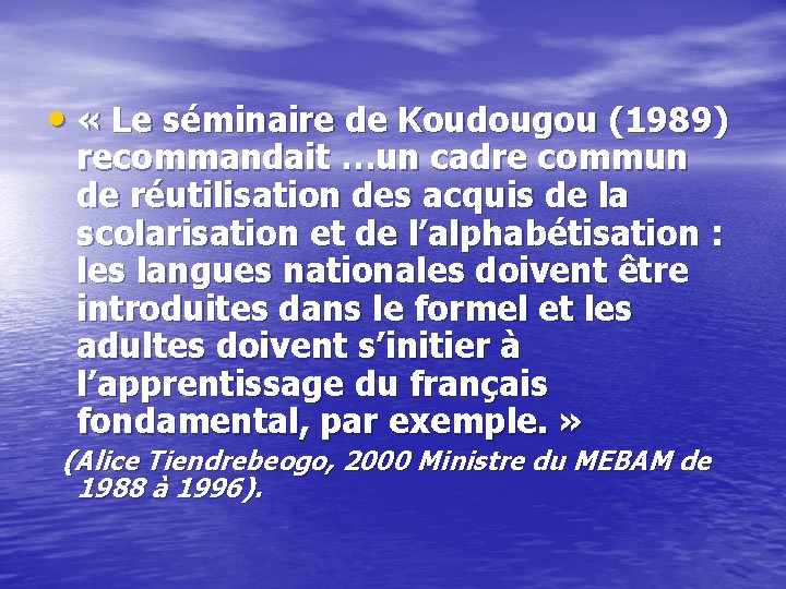  • « Le séminaire de Koudougou (1989) recommandait …un cadre commun de réutilisation