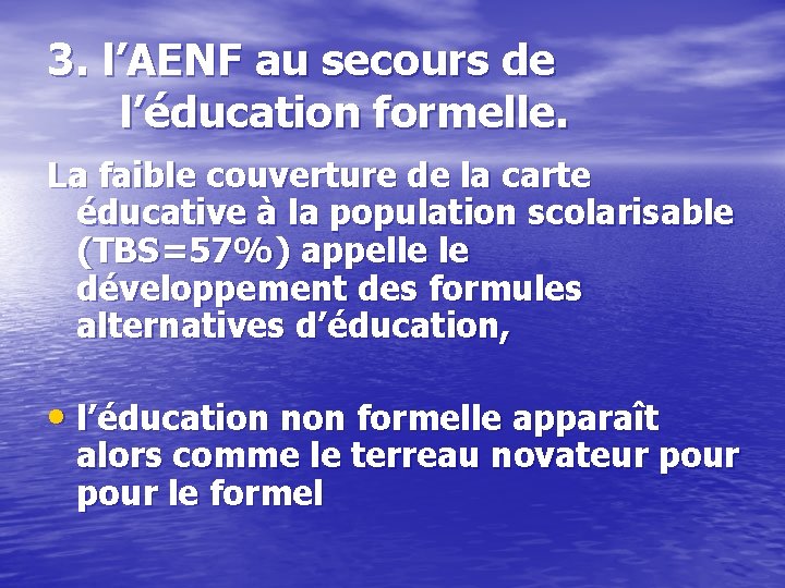 3. l’AENF au secours de l’éducation formelle. La faible couverture de la carte éducative